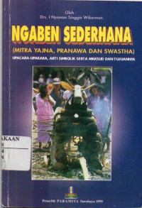 Image of Ngaben Sederhana (Mitra Yajna, Pranawa dan Swastha) : Upacara-Upakara, Arti Simbolik serta Maksud dan Tujuannya